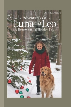 Paperback Adventures Of Luna And Leo: A Heartwarming Holiday Tale Book