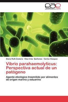 Paperback Vibrio Parahaemolyticus: Perspectiva Actual de Un Patogeno [Spanish] Book
