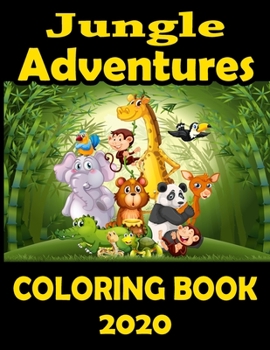 Paperback Jungle Adventures Coloring Book: Activities for Kids, For Kids Ages 4-8,2020 Book