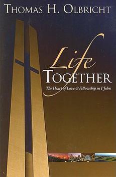 Hardcover Life Together: The Heart of Love and Fellowship in 1 John Book