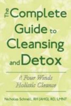 Paperback The Complete Guide To Cleansing And Detox: The Four Winds Holistic Cleanse Book