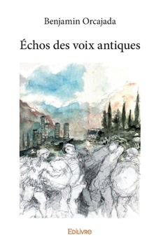 Paperback Échos des voix antiques [French] Book