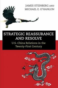 Hardcover Strategic Reassurance and Resolve: U.S.-China Relations in the Twenty-First Century Book