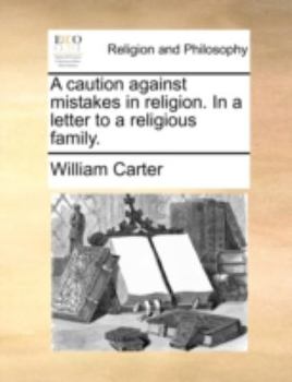 Paperback A caution against mistakes in religion. In a letter to a religious family. Book