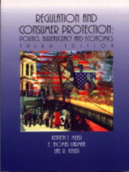 Paperback Regulation & Consumer Protection: Politics, Bureaucracy & Economics Book