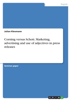 Paperback Corning versus Schott. Marketing, advertising and use of adjectives in press releases Book