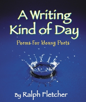Paperback A Writing Kind of Day: Poems for Young Poets Book