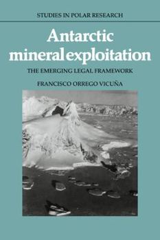 Paperback Antarctic Mineral Exploitation: The Emerging Legal Framework Book