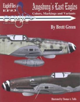 Paperback Augsburg's Last Eagles: Colors, Markings and Variants - Eaglefiles - Ef#3 Book