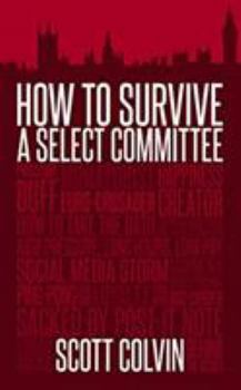 Paperback How to Survive a Select Committee Book