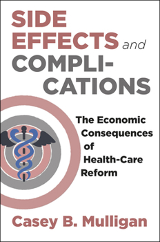 Hardcover Side Effects and Complications: The Economic Consequences of Health-Care Reform Book