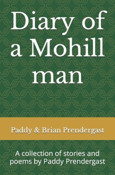 Paperback Diary of a Mohill man: A collection of stories and poems by Paddy Prendergast Book