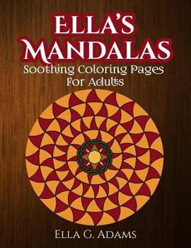 Paperback Ella's Mandalas: Soothing Coloring Pages For Adults Book