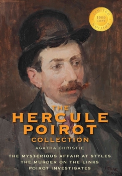 Hardcover The Hercule Poirot Collection (1000 Copy Limited Edition): The Mysterious Affair at Styles, The Murder on the Links, Poirot Investigates Book