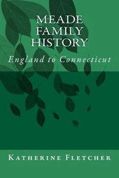 Paperback Meade Family History: England to Connecticut Book