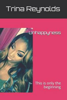 Paperback Unhappyness: This Is Only the Beginning Book