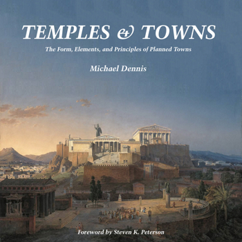 Paperback Temples and Towns: The Form, Elements, and Principles of Planned Towns Book