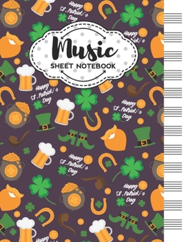 Paperback Music Sheet Notebook: Blank Staff Manuscript Paper with St. Patrick's Day Themed Cover Design Book