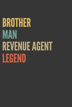 Brother Man Revenue Agent Legend Notebook: Lined Journal, 120 Pages, 6 x 9, Matte Finish, Gift For Bro