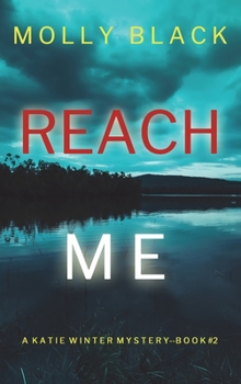 Reach Me - Book #2 of the Katie Winter