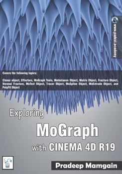 Paperback Exploring MoGraph with CINEMA 4D R19 [In Full Color] Book
