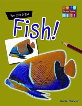 You Can Draw Fish! - Book  of the Draw Your Pet!