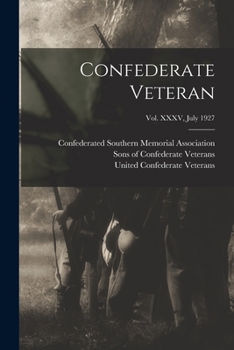 Paperback Confederate Veteran; Vol. XXXV, July 1927 Book