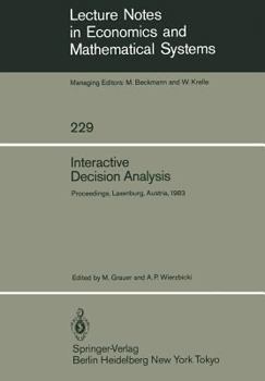 Paperback Interactive Decision Analysis: Proceedings of an International Workshop on Interactive Decision Analysis and Interpretative Computer Intelligence Hel Book