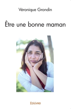 Paperback Être une bonne maman [French] Book