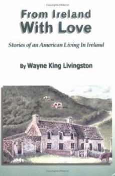 Hardcover From Ireland with Love: Stories of an American Living in Ireland Book