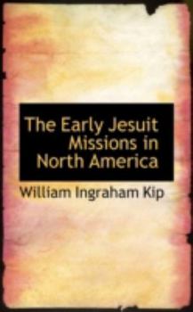 The Early Jesuit Missions in North America