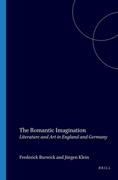 Paperback The Romantic Imagination: Literature and Art in England and Germany (Textxet: Studies in Comparative Literature, 6) Book