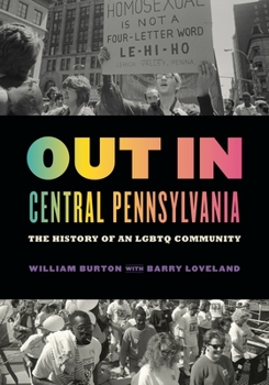 Paperback Out in Central Pennsylvania: The History of an LGBTQ Community Book