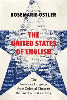 Hardcover The United States of English: The American Language from Colonial Times to the Twenty-First Century Book