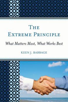 Paperback Extreme Principle: What Matters Most, What Works Best Book