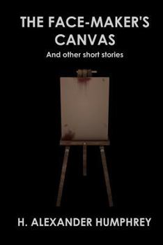 Paperback The Face-maker's Canvas: And Other Short Stories Book