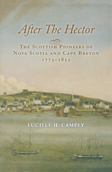 Paperback After the Hector: The Scottish Pioneers of Nova Scotia and Cape Breton 1773-1852 Book