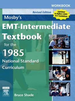 Paperback Workbook for Mosby's EMT-Intermediate Textbook for the 1985 National Standard Curriculum - Revised Edition: With 2005 Ecc Guidelines Book