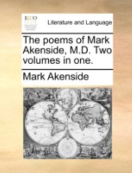 Paperback The Poems of Mark Akenside, M.D. Two Volumes in One. Book