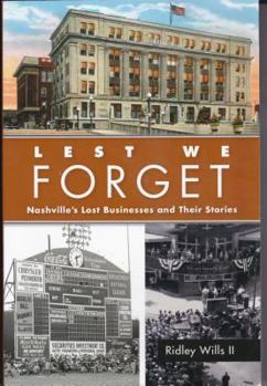 Paperback Lest We Forget: Nashville's Lost Businesses and Their Stories Book