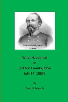 Paperback What Happened in Jackson County, Ohio July 17, 1863? Book