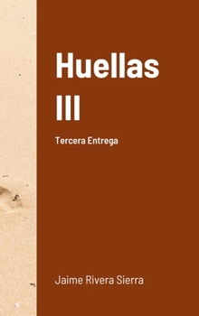 Hardcover Huellas III: Tercera Entrega [Spanish] Book