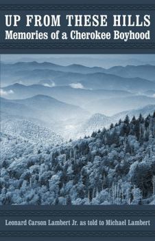 Paperback Up from These Hills: Memories of a Cherokee Boyhood Book