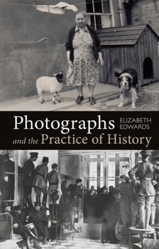 Paperback Photographs and the Practice of History: A Short Primer Book