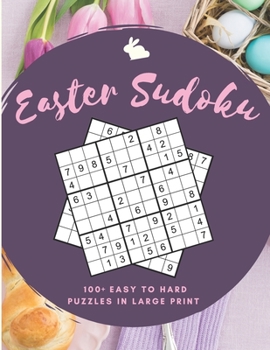 Paperback Easter Sudoku: 100+ Easy to Hard Sudoku Puzzles in Large Print [Large Print] Book