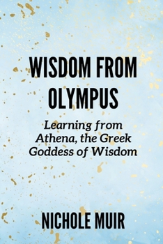 Wisdom from Olympus: Learning from Athena, the Greek Goddess of Wisdom