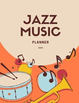 Jazz Music: Weekly Planner for the Jazz Lover Who Wants to Stay Organized. 7 X 9 Inches. 2-Year Calendar Included. Lined Paper for Notes. Beautifully ... Stored in a Briefcase, Purse, or Backpack.