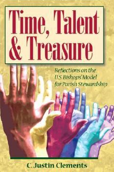 Paperback Time, Talent, and Treasure: Reflections on the U.S. Bishops' Model for Parish Stewardship Book