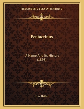 Paperback Pentacrinus: A Name And Its History (1898) Book