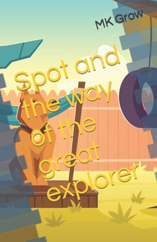 Paperback Spot and the way of the great explorer Book